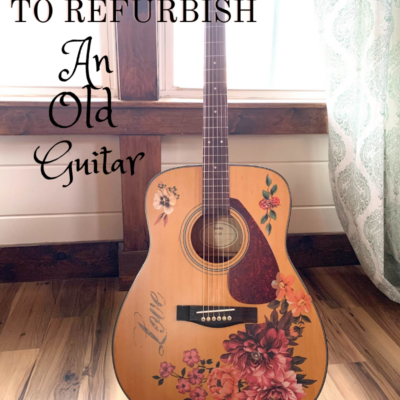How to Refurbish an Old Guitar